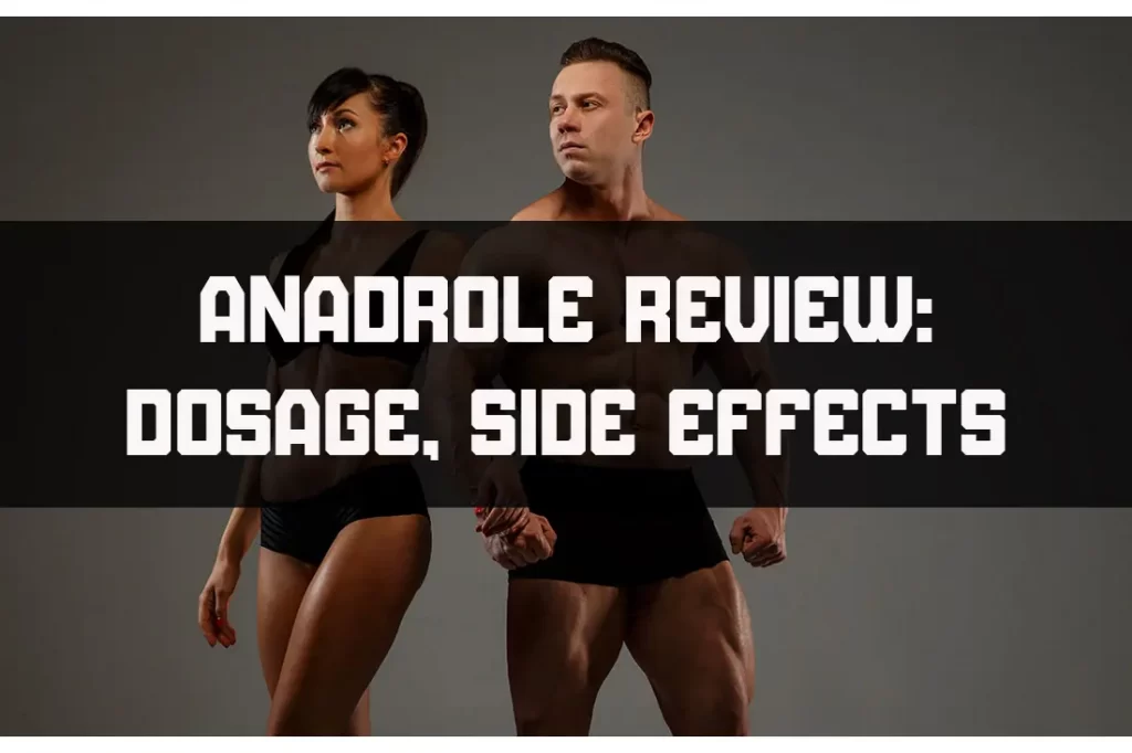 Anadrole Review: gekke bulkdosering, bijwerkingen echte ervaring
