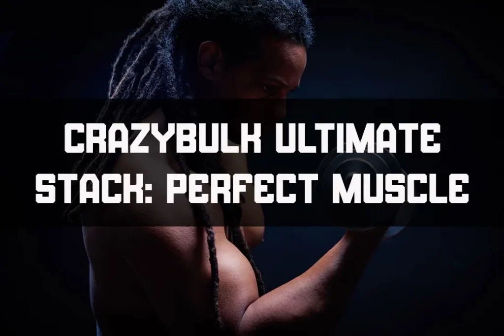 Crazybulk Ultimate Stack: ciclo perfecto para desarrollar músculo